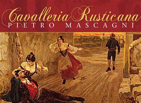  Cavalleria Rusticana - een tragisch verhaal van liefde, eer en wraak verpakt in rijke Italiaanse melodieën